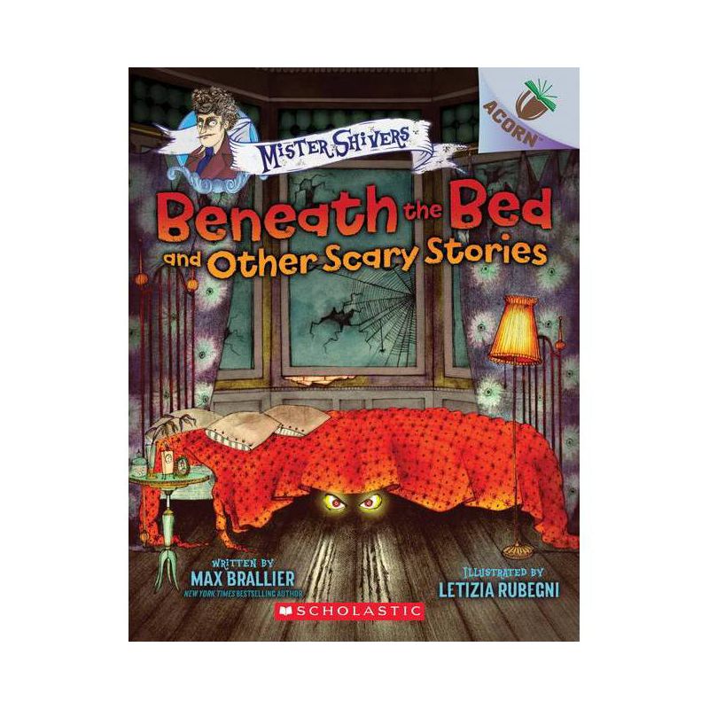 Beneath the Bed and Other Scary Stories: An Acorn Book (Mister Shivers #1) - by  Max Brallier (Paperback), 1 of 2