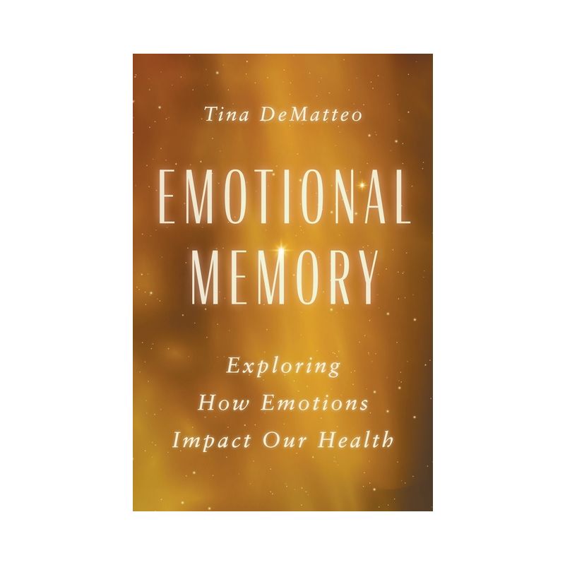 Emotional Memory - by  Tina DeMatteo (Paperback), 1 of 2