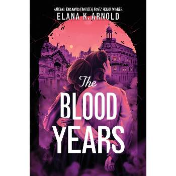 The Blood Years - by  Elana K Arnold (Hardcover)