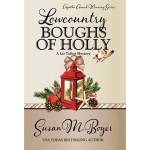 Lowcountry Boughs of Holly - by  Susan M Boyer (Hardcover) - 1 of 1