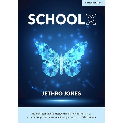 Schoolx - by  Jethro Jones (Paperback)