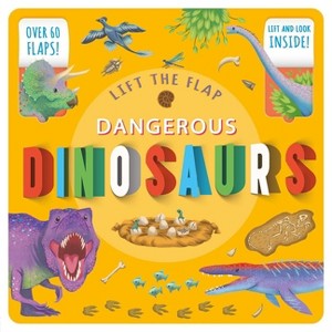 Lift the Flap Dangerous Dinosaurs - by  Igloobooks (Board Book) - 1 of 1