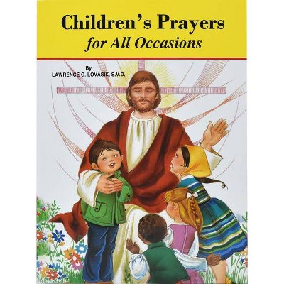 Children's Prayers for All Occasions - (St. Joseph Picture Books (Paperback)) by  Lawrence G Lovasik (Paperback)