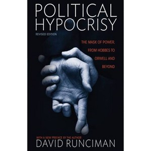 Political Hypocrisy - 2nd Edition by  David Runciman (Paperback) - 1 of 1