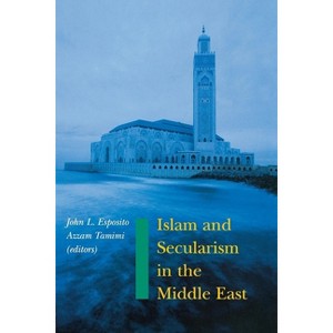 Islam and Secularism in the Middle East - by  Azzam Tamimi & John L Esposito (Paperback) - 1 of 1