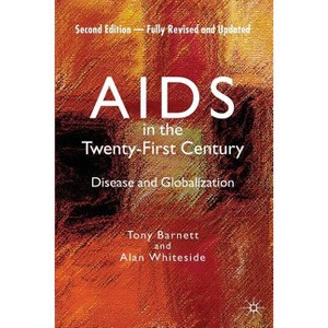 AIDS in the Twenty-First Century - 2nd Edition by  Alan Whiteside (Paperback) - 1 of 1