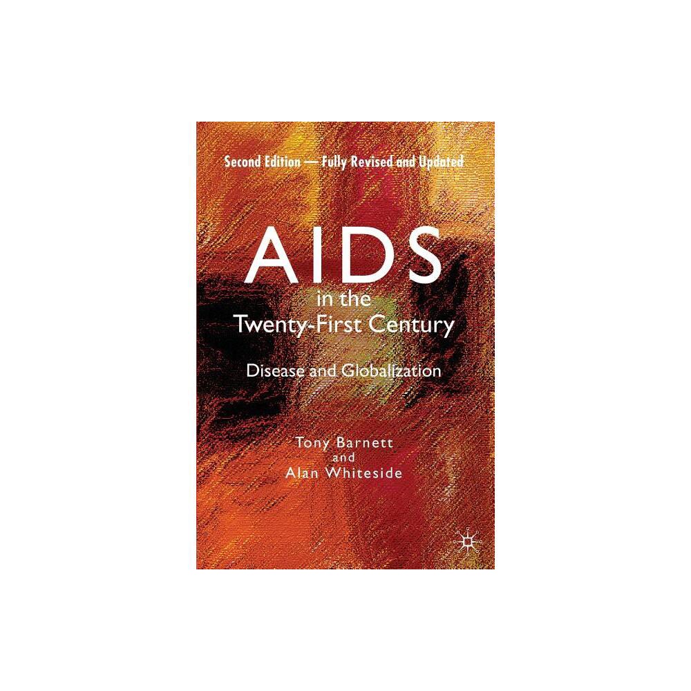 AIDS in the Twenty-First Century - 2nd Edition by Alan Whiteside (Paperback)