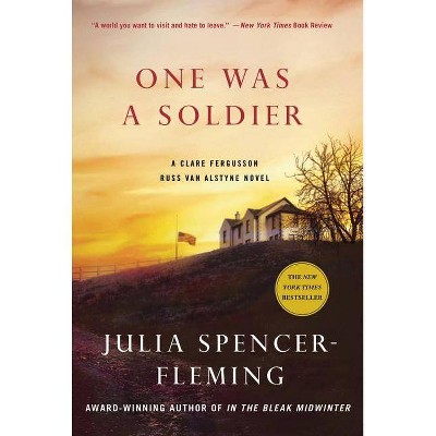 One Was a Soldier - (Fergusson/Van Alstyne Mysteries) by  Julia Spencer-Fleming (Paperback)