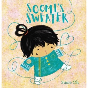 Soomi's Sweater - by  Susie Oh (Hardcover) - 1 of 1