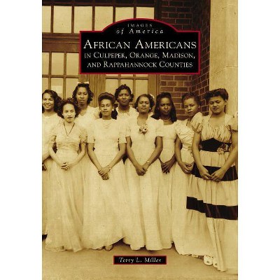 African Americans in Culpeper, Orange, Madison and Rappahannock Counties - (Paperback)