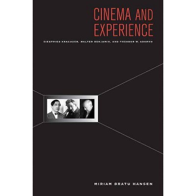 Cinema and Experience, 44 - (Weimar and Now: German Cultural Criticism) by  Miriam Hansen (Paperback)