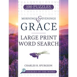 Mornings and Evenings of Grace - (Seekers of the Word) by  Charles H Spurgeon (Paperback) - 1 of 1