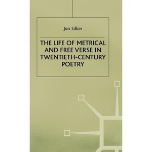 Life of Metrical and Free Verse - by  Jon Silkin (Hardcover) - 1 of 1