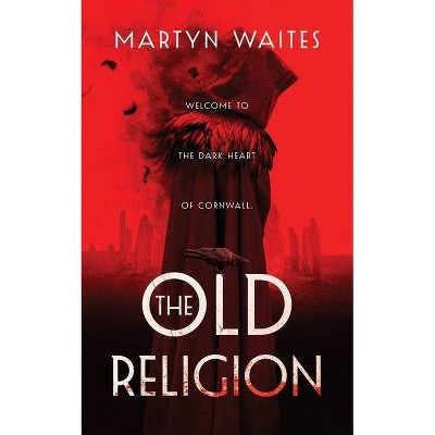 The Old Religion - (Tom Killgannon) by  Martyn Waites (Paperback)