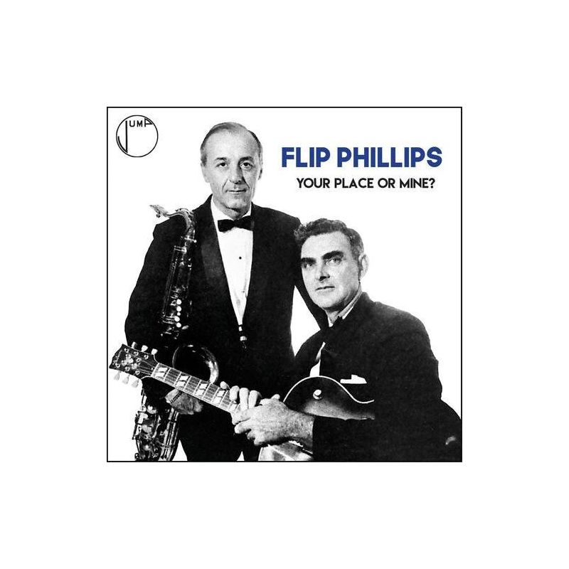 Flip Phillips - Your Place or Mine? (CD), 1 of 2