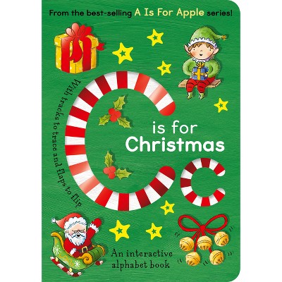 C Is for Christmas - by  Aimee Knight (Board Book)