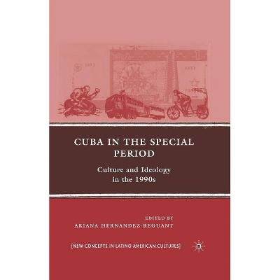 Cuba in the Special Period - (New Directions in Latino American Cultures) by  A Hernandez-Reguant (Paperback)