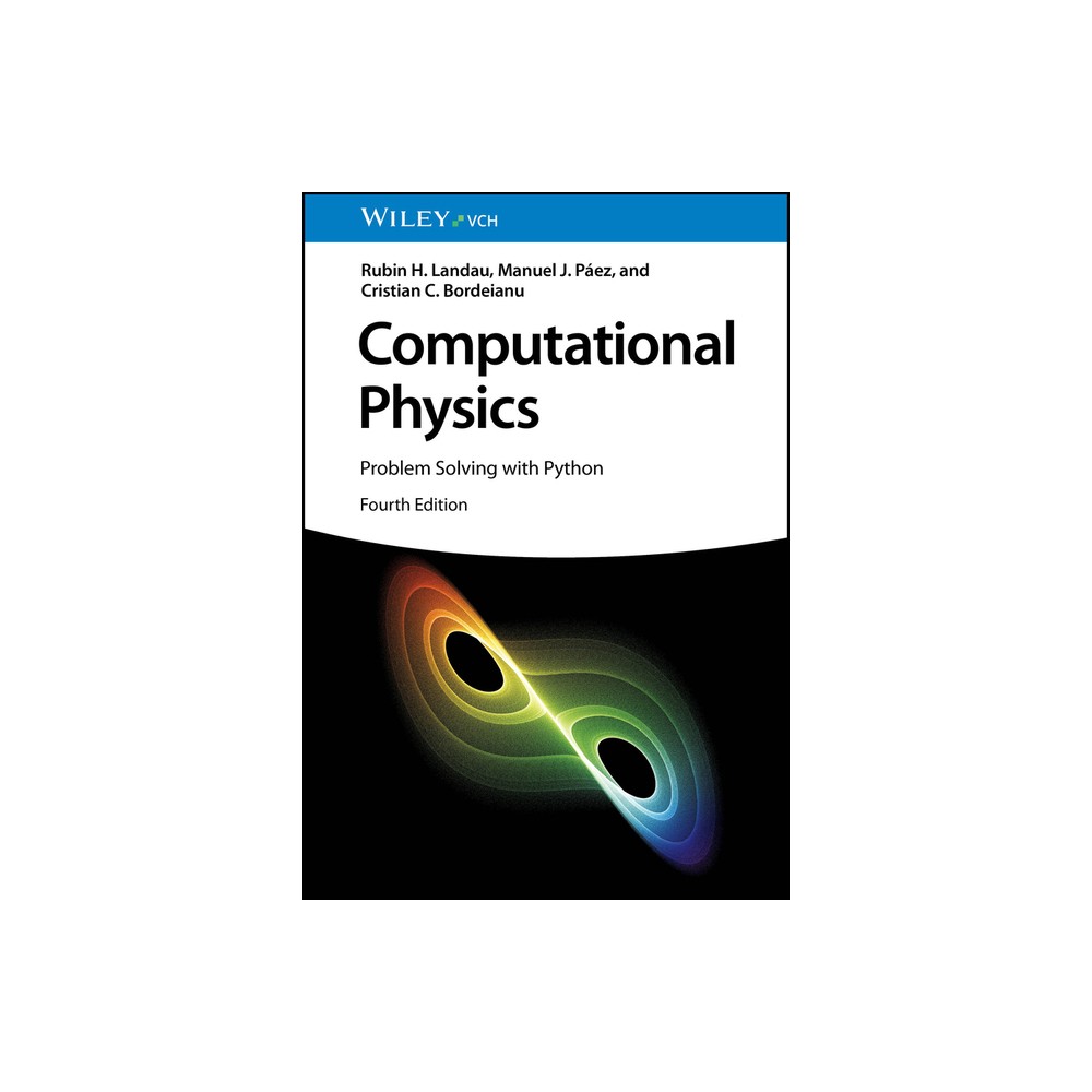 Computational Physics - 4th Edition by Rubin H Landau & Manuel J Páez & Cristian C Bordeianu (Paperback)