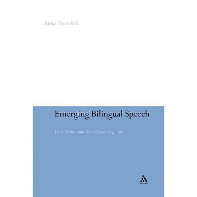 Emerging Bilingual Speech - by  Anna Verschik & Anna Verschik (Paperback)