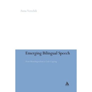 Emerging Bilingual Speech - by  Anna Verschik & Anna Verschik (Paperback) - 1 of 1