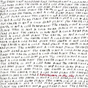Explosions in the Sky - Earth Is Not a Cold Dead Place (Vinyl) - 1 of 1