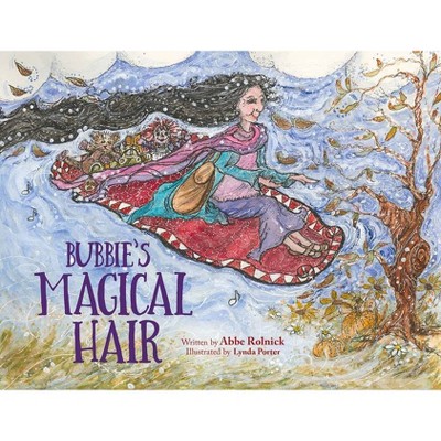 Bubbie's Magical Hair - by  Abbe Rolnick (Hardcover)