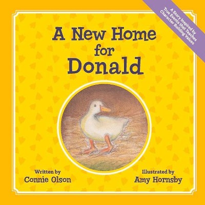 A New Home for Donald - by  Connie Olson (Hardcover)