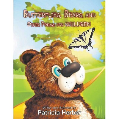 Butterflies, Bears, and Other Poems for Children - by  Patricia Herber (Paperback)