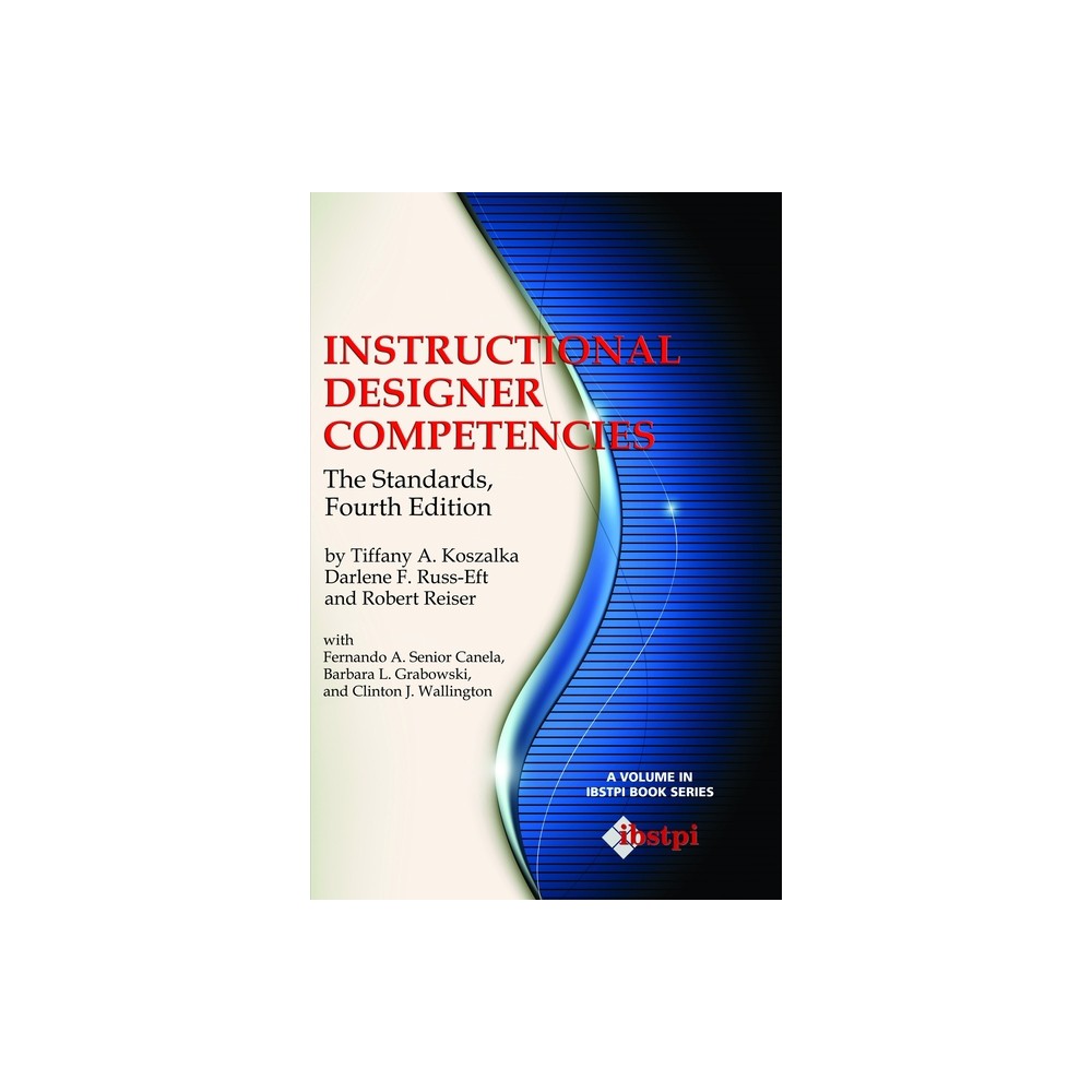 Instructional Designer Competencies - (Ibstpi Book) 4th Edition by Tiffany A Koszalka & Darlene F Russ-Eft & Robert Reiser (Paperback)