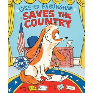 Chester Barkingham Saves the Country - by  Julie Falatko (Hardcover) - 1 of 1