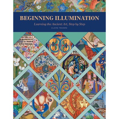 Beginning Illumination - by  Claire Travers (Hardcover)