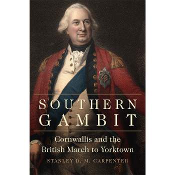 Southern Gambit - (Campaigns and Commanders) by  Stanley D Carpenter (Hardcover)