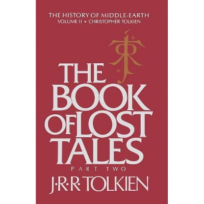 The Book of Lost Tales, 2 - (History of Middle-Earth) by  J R R Tolkien (Paperback)