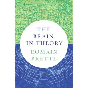 The Brain, in Theory - by Romain Brette - 1 of 1