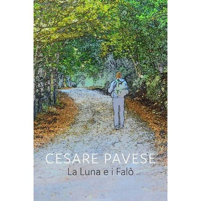 La Luna e i Falo' - by  Cesare Pavese (Paperback)