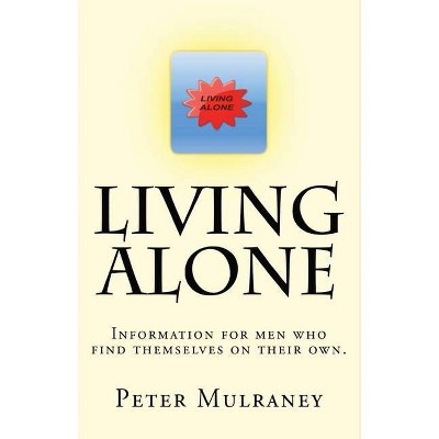 Living Alone - by  Peter Mulraney (Paperback)