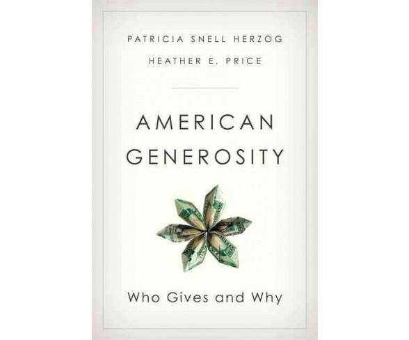 American Generosity : Who Gives and Why (Hardcover) (Patricia Snell Herzog)
