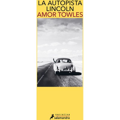 La Autopista Lincoln / The Lincoln Highway - by  Amor Towles (Paperback)