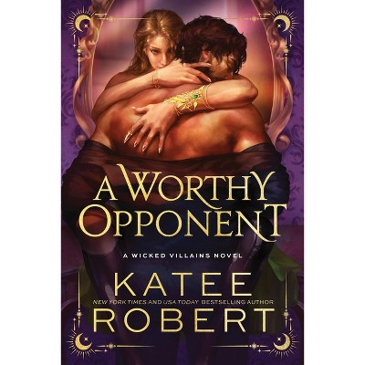 A Worthy Opponent (Standard Edition) - (Wicked Villains) by  Katee Robert (Paperback)