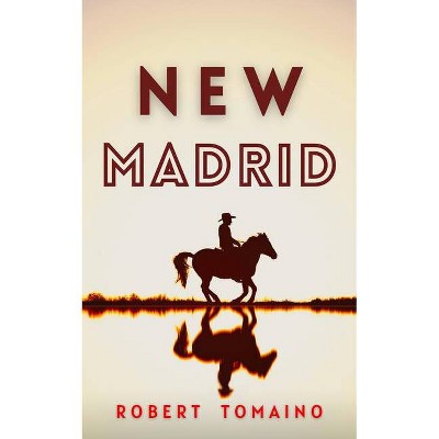 New Madrid - by  Robert Tomaino (Paperback)