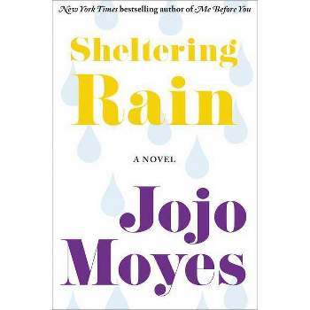 Sheltering Rain - by  Jojo Moyes (Paperback)