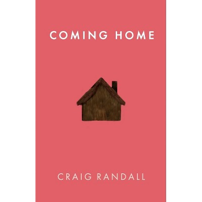 Coming Home - by  Craig Randall (Paperback)