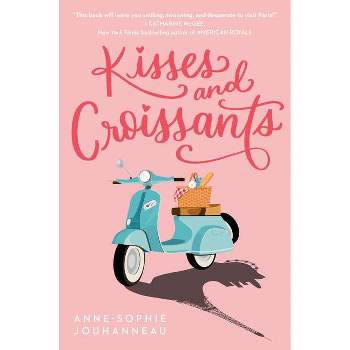 Kisses and Croissants - by  Anne-Sophie Jouhanneau (Paperback)