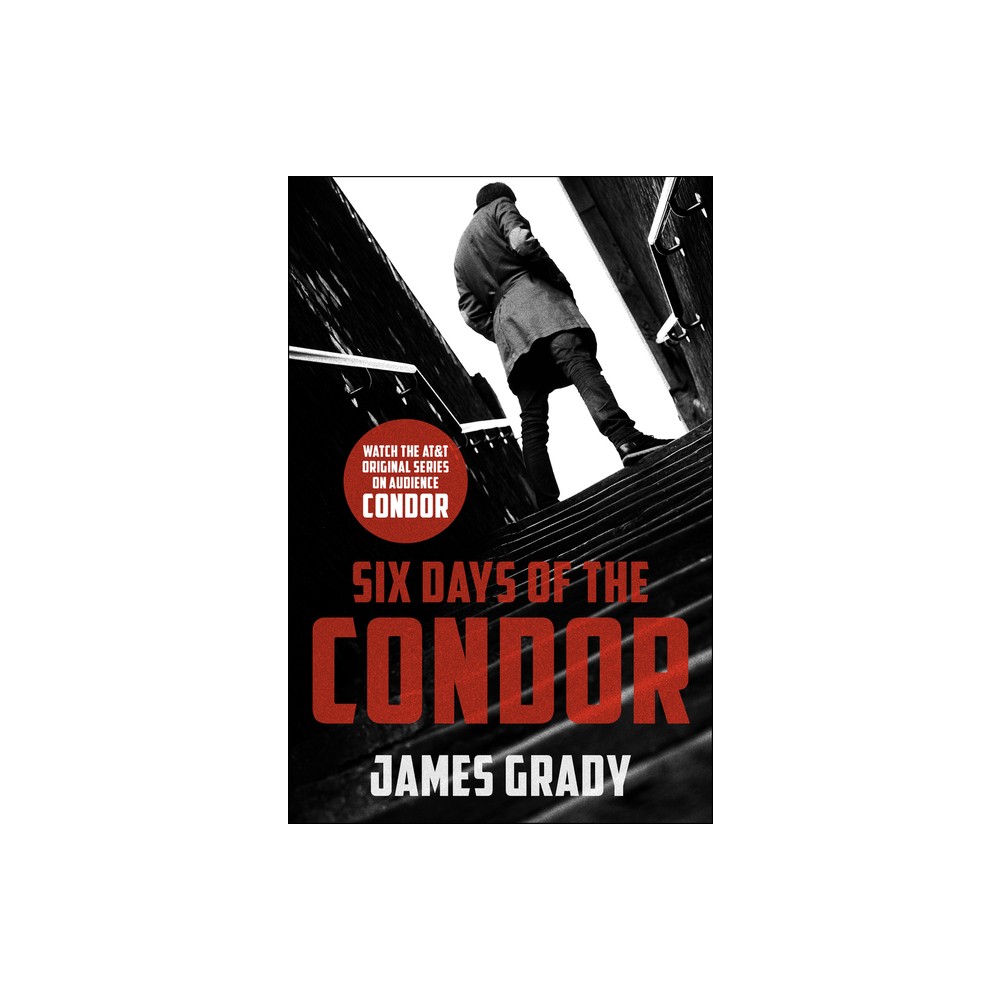 Six Days of the Condor - by James Grady (Paperback)