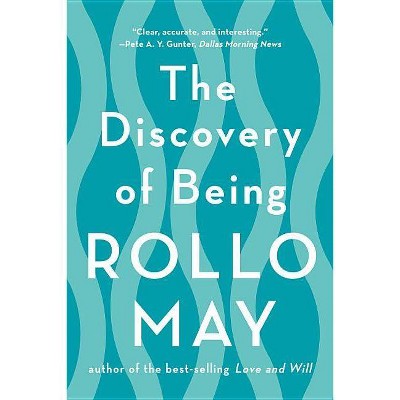 The Discovery of Being - by  Rollo May (Paperback)