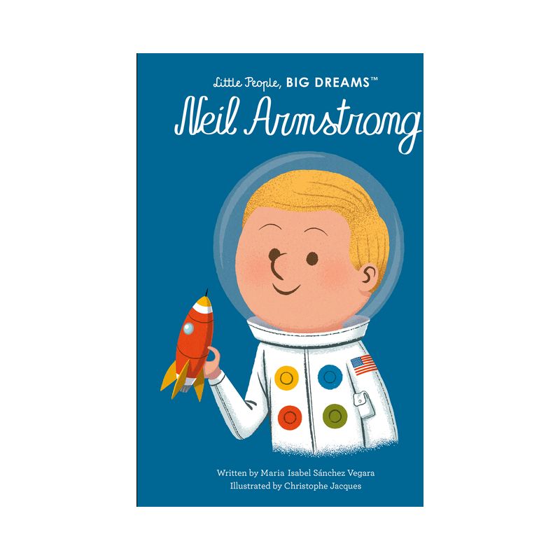 Neil Armstrong - (Little People, Big Dreams) by  Maria Isabel Sanchez Vegara (Hardcover), 1 of 2