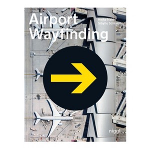 Airport Wayfinding - by  Heike Nehl & Sibylle Schlaich (Hardcover) - 1 of 1