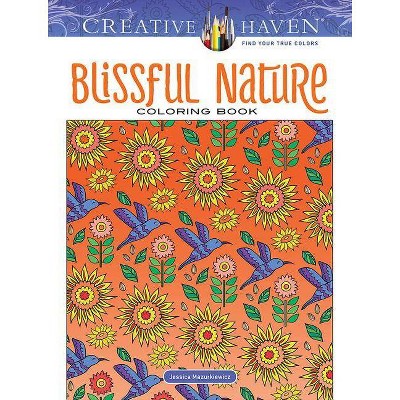 Creative Haven Blissful Nature Coloring Book - (Creative Haven Coloring Books) by  Jessica Mazurkiewicz (Paperback)