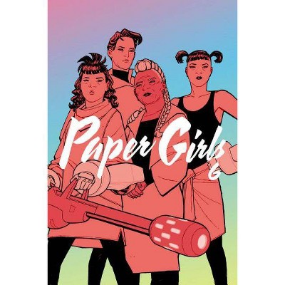 Paper Girls Volume 6 - by  Brian K Vaughan (Paperback)