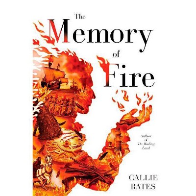 The Memory of Fire - (Waking Land) by  Callie Bates (Paperback)